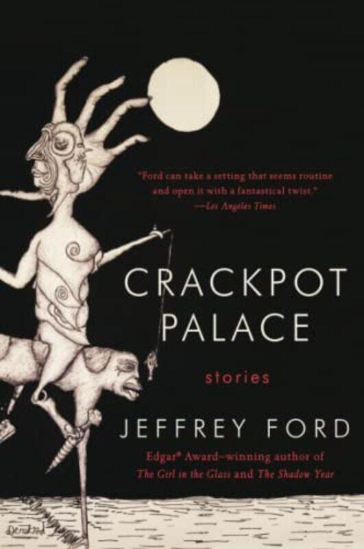 

Crackpot Palace by Jeffrey Ford-Paperback