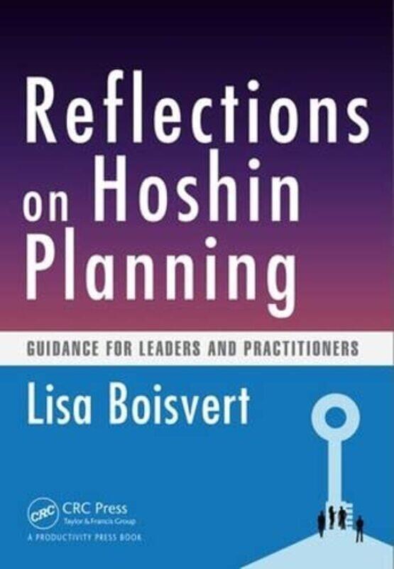 

Reflections on Hoshin Planning by Lisa Boisvert-Paperback