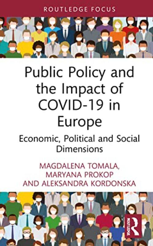 

Public Policy and the Impact of COVID19 in Europe by Magdalena TomalaMaryana ProkopAleksandra Kordonska-Hardcover