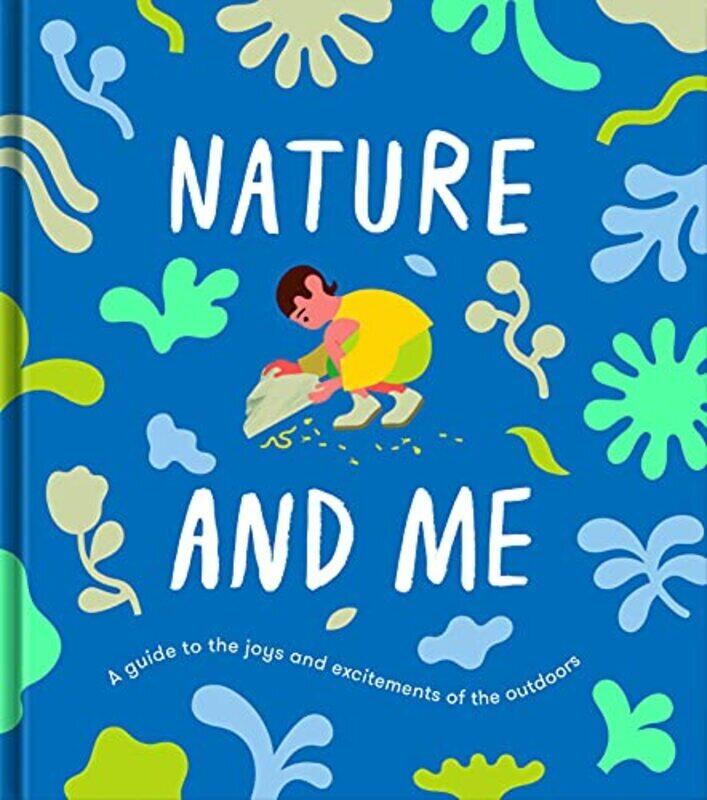 

Nature And Me: A Guide To The Joys And Excitements Of The Outdoors By The School Of Life Hardcover