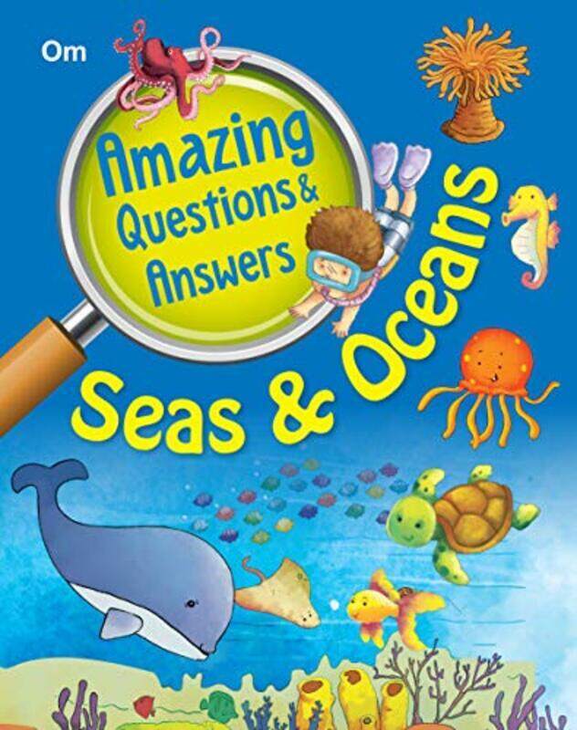 

Amazing Questions & Answers Seas & Oceans by Om Books Editorial Team Paperback