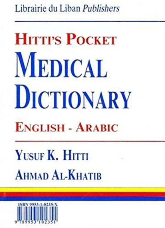 

Hitti'S Pocket Medical Dictionary Eng-Ar By Hitti - Al Khatib Paperback