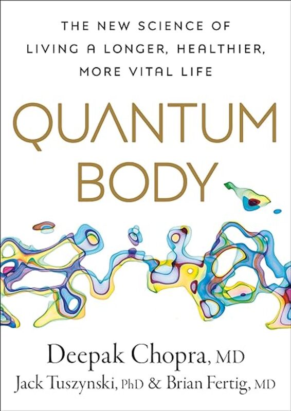Quantum Body by Dr Deepak Chopra Paperback