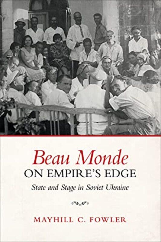 

Beau Monde on Empires Edge by Mayhill Fowler-Paperback