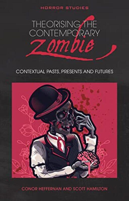

Theorising the Contemporary Zombie by Scott HamiltonConor Heffernan-Paperback