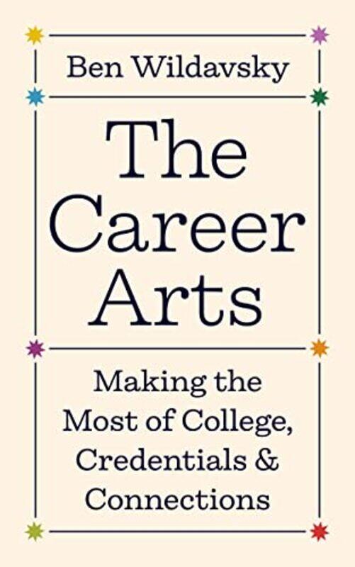 

The Career Arts by Ben Wildavsky-Hardcover