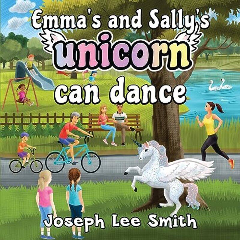 

Emmas and Sallys Unicorn Can Dance by Joseph Lee Smith-Paperback