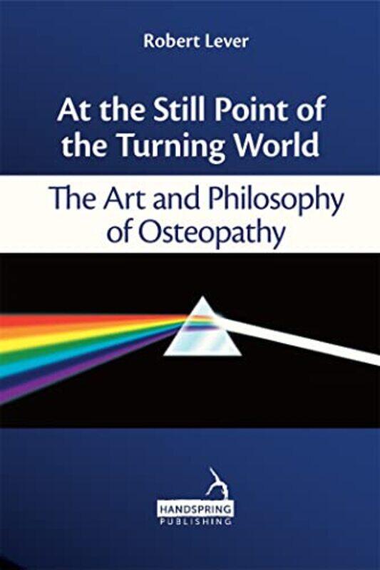 

At the Still Point of the Turning World by Sam Charles Darwin University WillisIan University of Hertfordshire UK Peate-Paperback