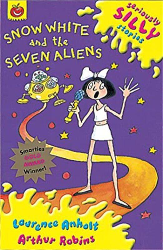 

Seriously Silly Stories Snow White and The Seven Aliens by Laurence AnholtArthur Robins-Paperback