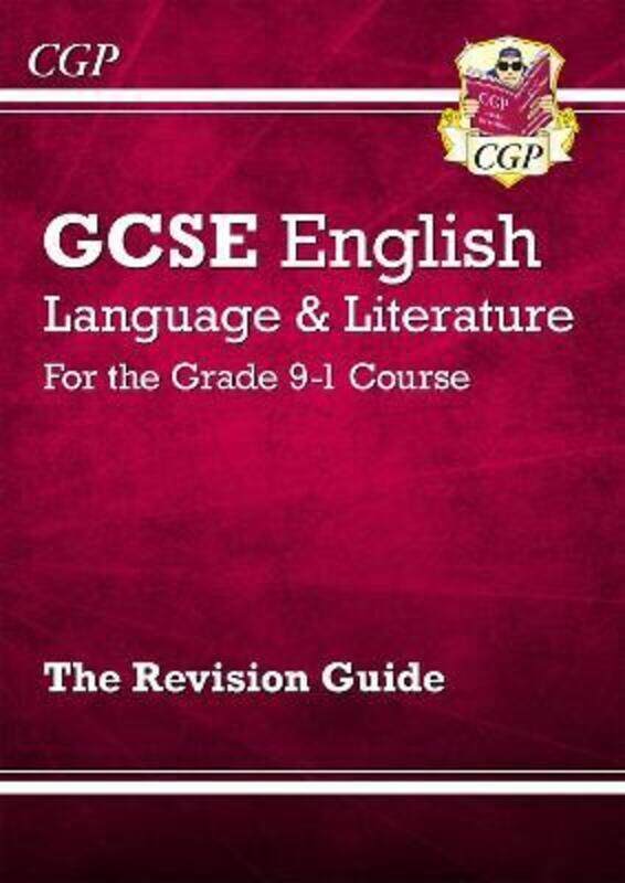 

GCSE English Language and Literature Revision Guide - for the Grade 9-1 Courses