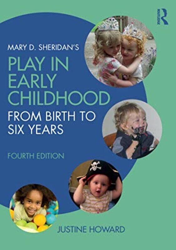 

Mary D Sheridans Play in Early Childhood by Justine Swansea University, UK Howard-Paperback