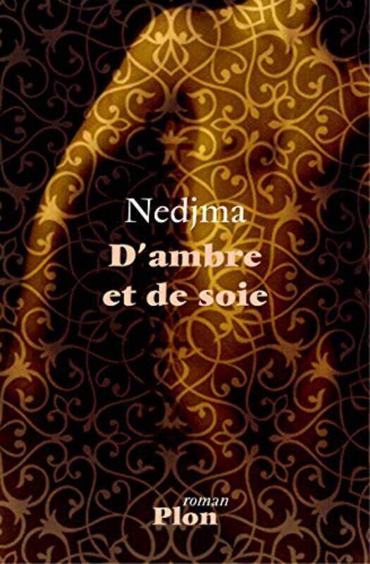 

D'AMBRE ET DE SOIE,Paperback,By:Nedjma