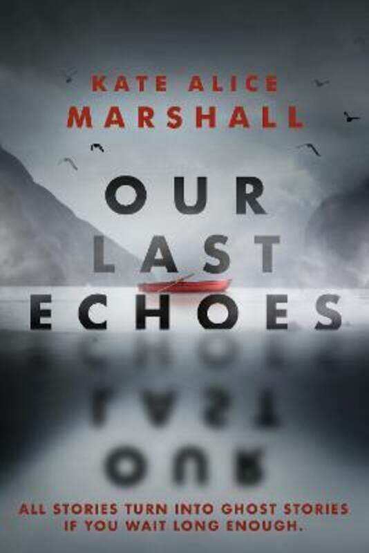 

Our Last Echoes, Hardcover Book, By: Kate Alice Marshall