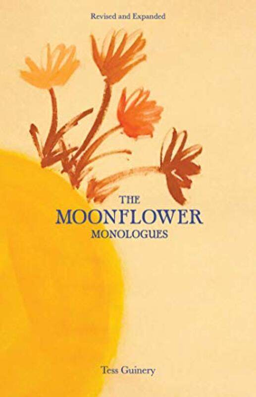 

The Moonflower Monologues by Tess Guinery-Paperback