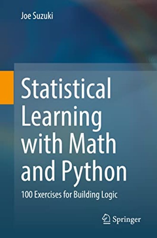 Statistical Learning with Math and Python by Joe Suzuki-Paperback