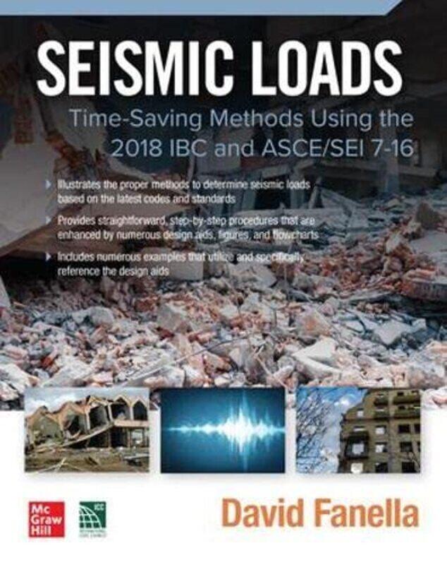 

Seismic Loads: Time-Saving Methods Using the 2018 IBC and ASCE/SEI 7-16,Paperback,By:David Fanella