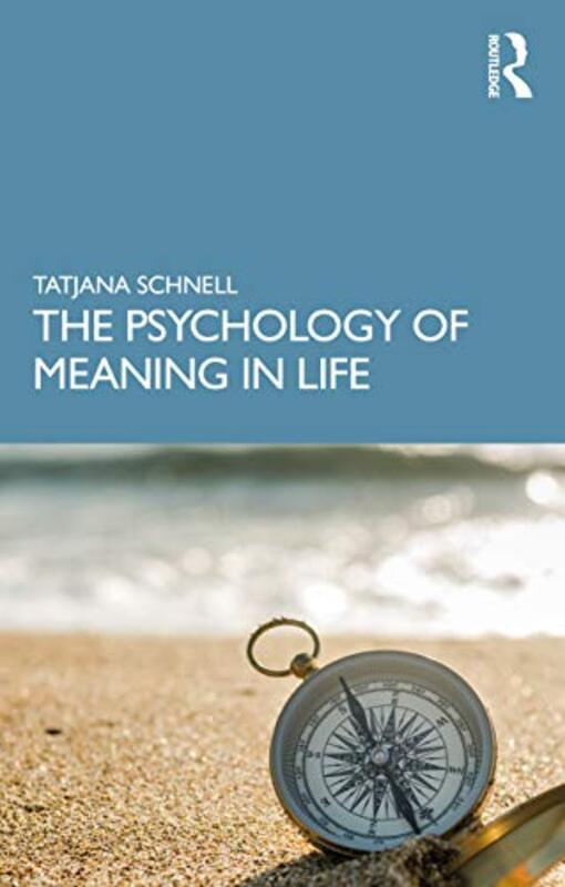 The Psychology Of Meaning In Life by Tatjana (MF Specialized University) Schnell-Paperback