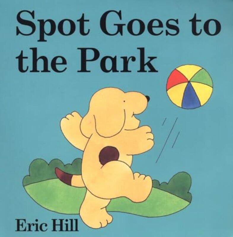 

Spot Goes To The Park Board By Hill Eric - Hardcover