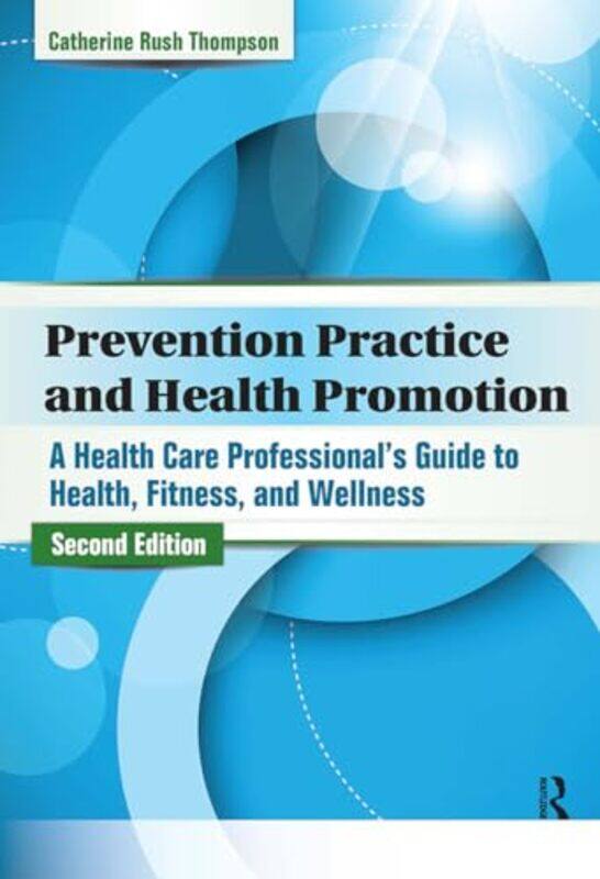 

Prevention Practice and Health Promotion by Catherine Rush Thompson-Paperback