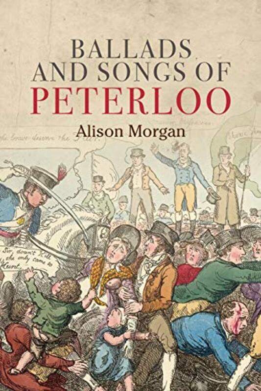 

Ballads And Songs Of Peterloo by Alison Morgan-Paperback