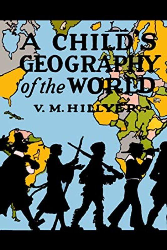 

A Childs Geography of the World by V M Hillyer-Paperback