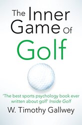 The Inner Game Of Golf By Timothy Gallwey Paperback