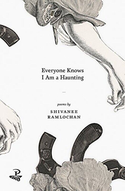 

Everyone Knows I Am a Haunting by Shivanee Ramlochan-Paperback