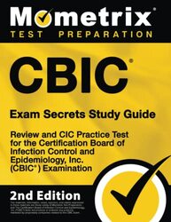 CBIC Exam Secrets Study Guide - Review and CIC Practice Test for the Certification Board of Infectio,Paperback by Mometrix