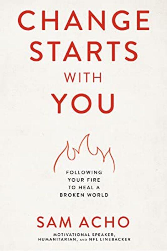 

Change Starts with You by Sam Acho-Hardcover