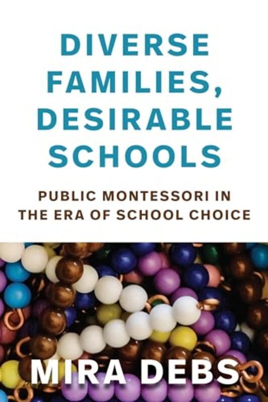 Diverse Families Desirable Schools by Mira Debs-Paperback