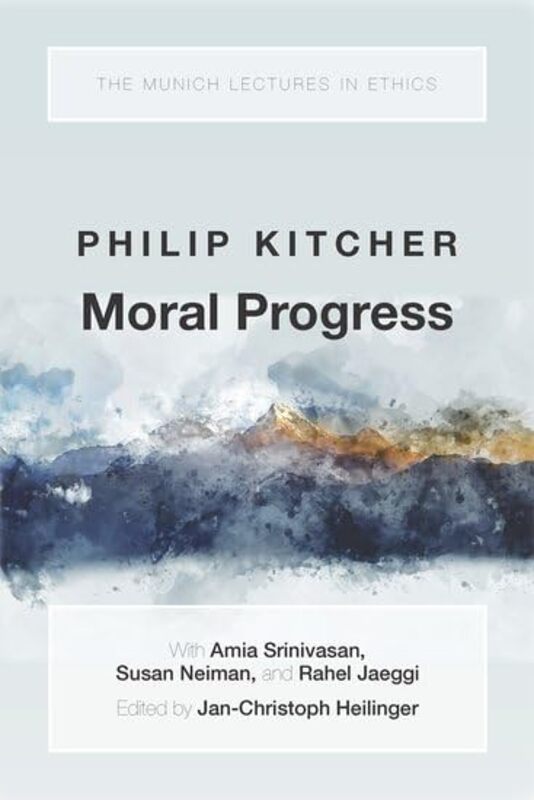 

Moral Progress by Philip John Dewey Professor Emeritus of Philosophy, John Dewey Professor Emeritus of Philosophy, Columbia University Kitcher-Hardcov