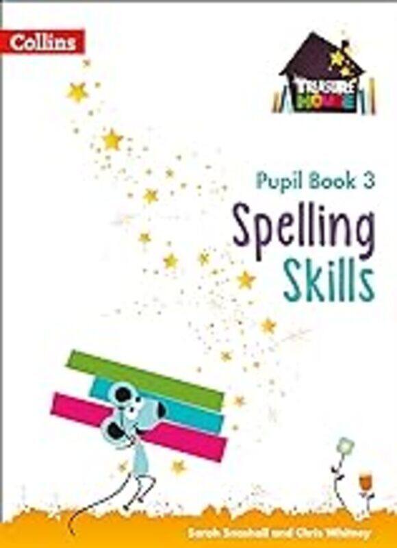 

Treasure House Spelling Skills Pupil Book 3 by Sarah Snashall Paperback