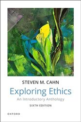 Exploring Ethics by Steven Professor of Philosophy, Professor of Philosophy, City University of New York Graduate Center Cahn-Paperback