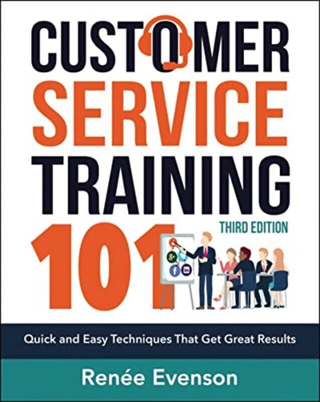 

Customer Service Training 101: Quick and Easy Techniques That Get Great Results , Paperback by Evenson, Renee