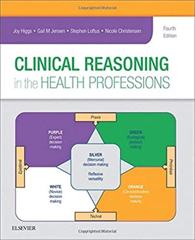

Clinical Reasoning in the Health Professions by Jayne EngleJulian AgyemanTanya Chung-Tiam-Fook-Paperback
