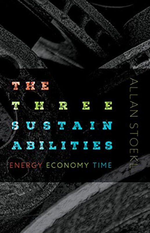 The Three Sustainabilities by Allan Stoekl-Paperback