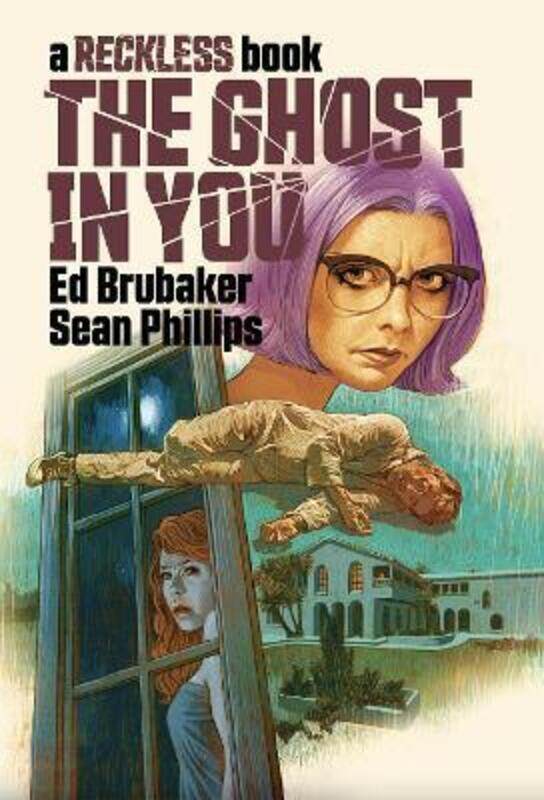

The Ghost in You: A Reckless Book,Hardcover, By:Ed Brubaker
