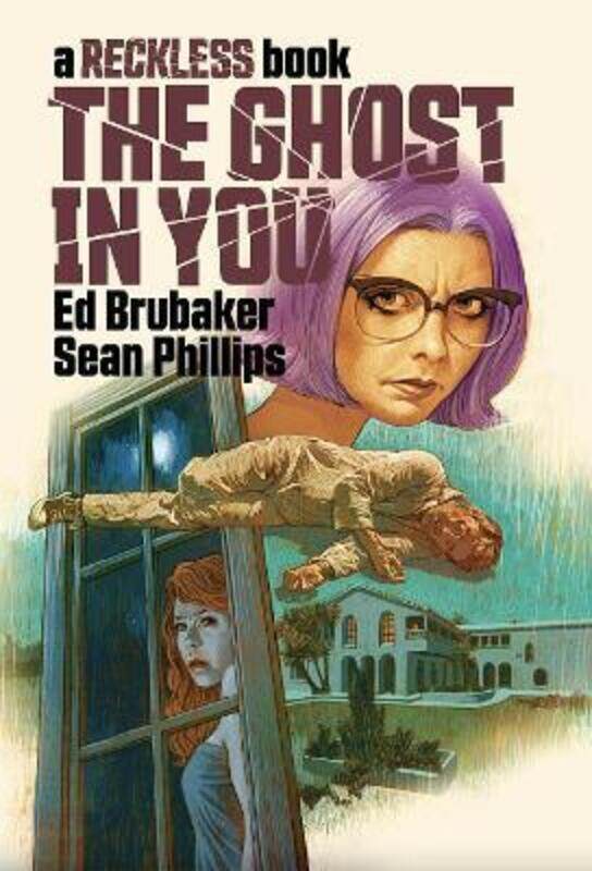 The Ghost in You: A Reckless Book,Hardcover, By:Ed Brubaker