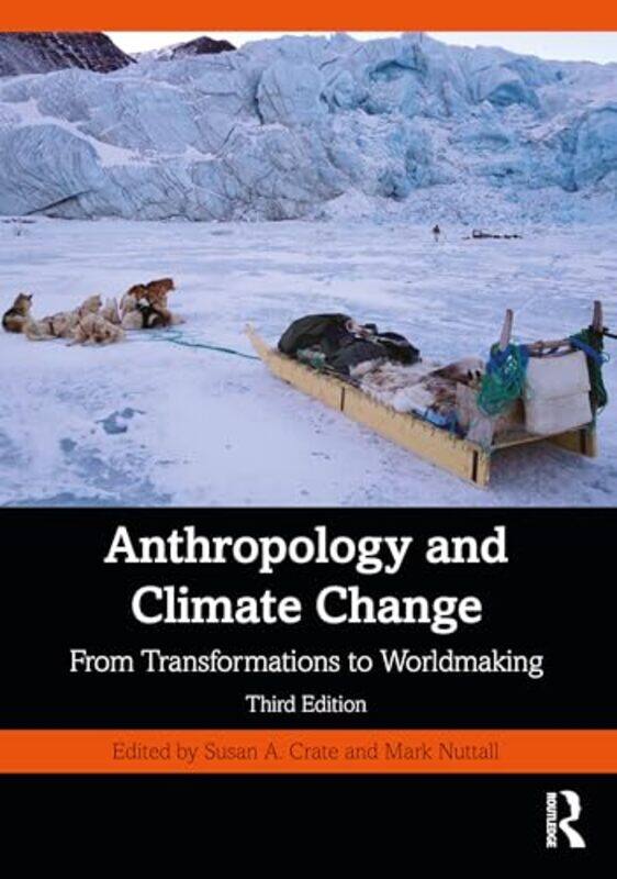 

Anthropology and Climate Change by Elena Post-doctoral researcher Alexander von Humbolt Fellow University of Cologne Tiribilli-Paperback