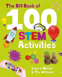 The Big Book of 100 STEM Activities , Paperback by Minter, Laura - Williams, Tia