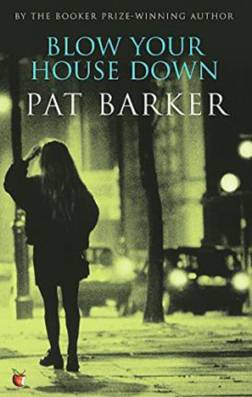 

Blow Your House Down, Paperback Book, By: Pat Barker