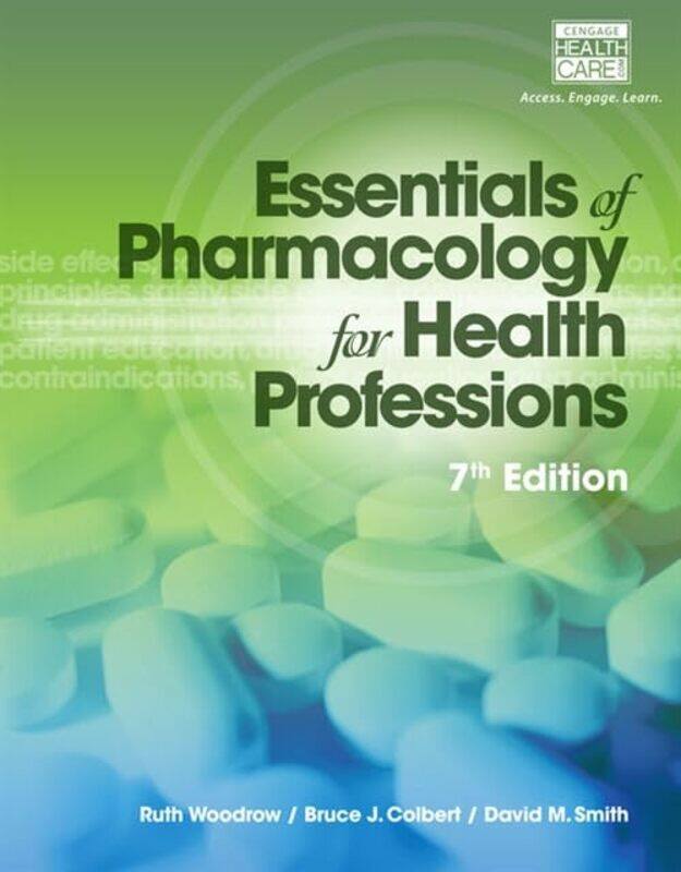 

Study Guide For Woodrowcolbertsmiths Essentials Of Pharmacology For Health Professions 7Th by Ruth Woodrow-Paperback