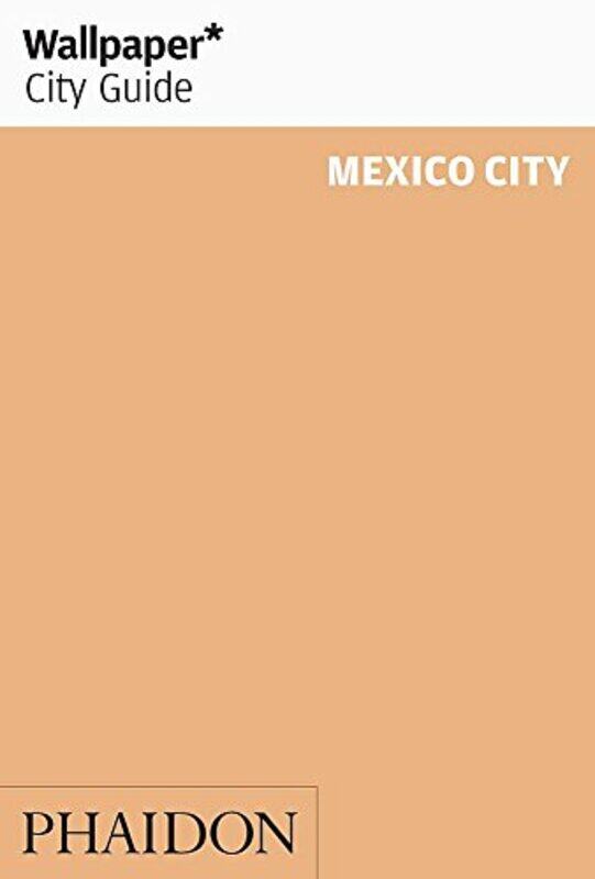 

Wallpaper* City Guide Mexico City, Paperback, By: Wallpaper*