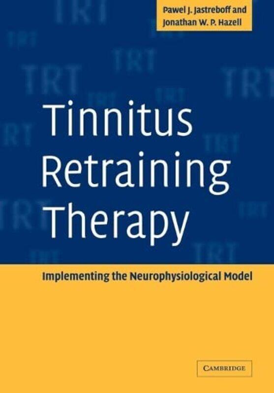 

Tinnitus Retraining Therapy by Mike Unwin-Paperback