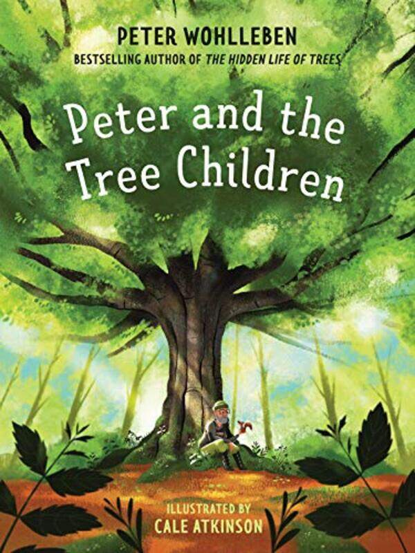 

Peter and the Tree Children by Peter WohllebenCale Atkinson-Hardcover