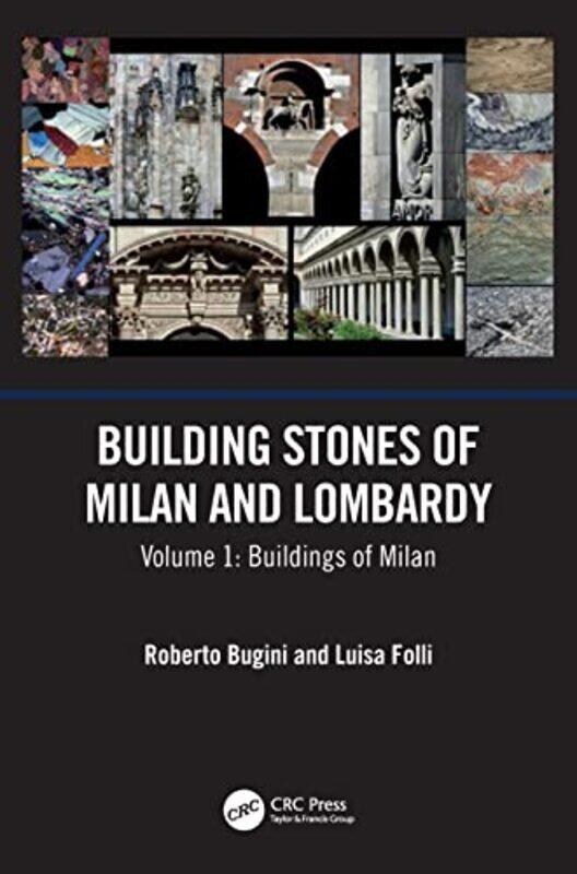 

Building Stones of Milan and Lombardy,Hardcover by Roberto Bugini (CNR-ICVBC Milano, Italy)