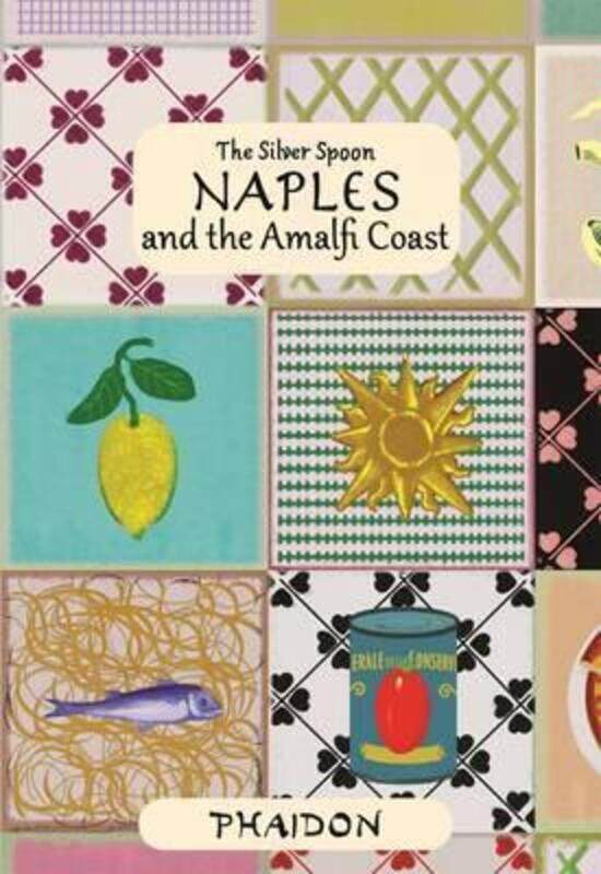 

Naples and the Amalfi Coast, Hardcover Book, By: The Silver Spoon Kitchen