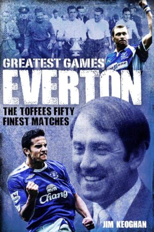 

Everton Greatest Games by Jim Keoghan-Hardcover