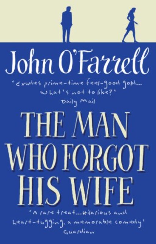 

The Man Who Forgot His Wife by John OFarrell-Paperback