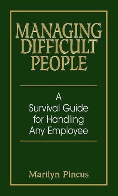 

Managing Difficult People:, Paperback, By: Marilyn Pincus